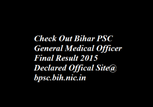BPSC General Medical Officer (GMO) Basic Grade – Final result Out!