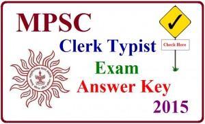MPSC Clerk Typist Exam 2015 – Check Answer Key