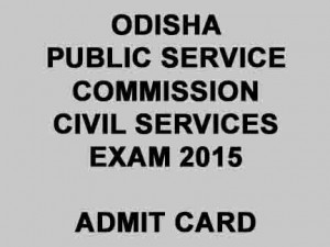 OPSC Civil Services Prelims Exam Admit Card 2015 – Download Here!