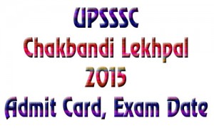UPSSSC-Chakbandi-Lekhpal-2015-Admit-Card-Exam-Date1