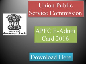 UPSC APFC Admit Card 2016