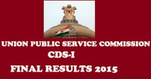 UPSC CDS (I) 2015 Final Results – Check Here