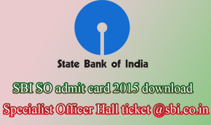 SBI-SO-admit-card-2015-download-Specialist-Officer-Hall-ticket-@sbi.co_