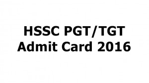 HSSC PGT TGT Admit Card 2016