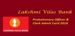 Lakshmi Vilas Bank PO and PC Admit Card 2016