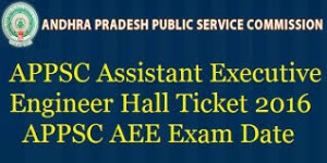 APPSC Assistant Executive Engineer Admit Card 2016 Released – Download Here!